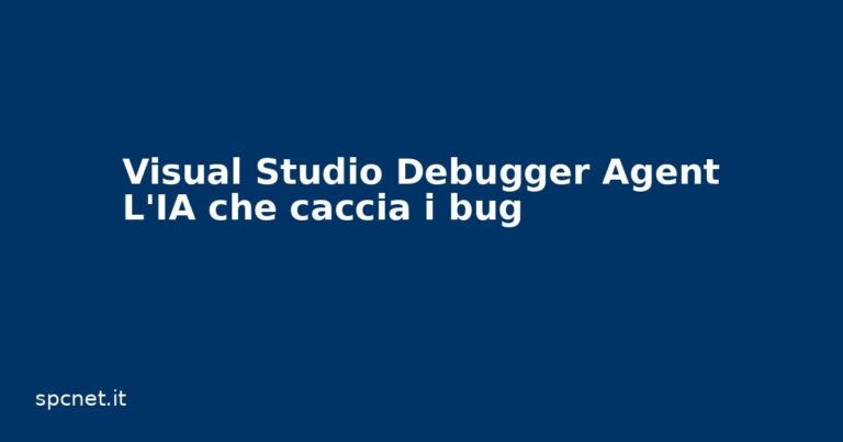 Visual Studio Debugger Agent: l’IA che caccia i bug per te