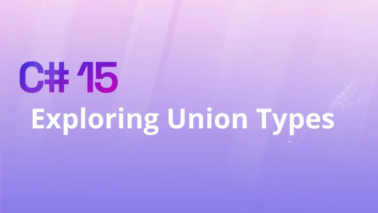 Union Types in C# 15: insiemi chiusi di tipi con pattern matching esaustivo