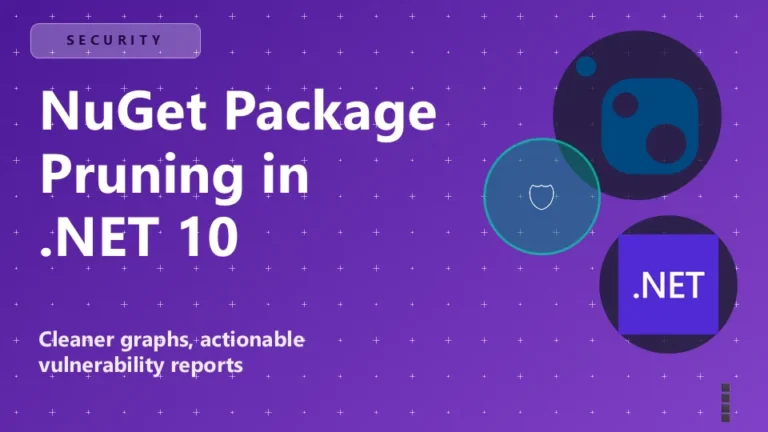 NuGet Package Pruning in .NET 10: dipendenze più pulite e meno falsi positivi di vulnerabilità