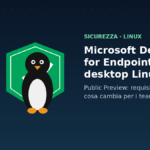 Microsoft Defender for Endpoint sui desktop Linux: cosa cambia con la Public Preview