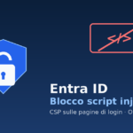 Entra ID blocca lo script injection nelle pagine di login: cosa cambia da ottobre 2026